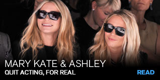 Mary Kate & Ashley: Quit acting, for real