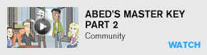 Abed's Master Key Part 2: Community