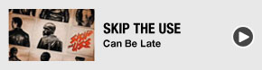 Skip the Use