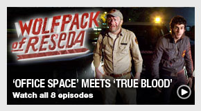 Wolfpack of Reseda: Office Space meets True Blood