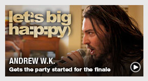 Let's Big Happy: Watch Andrew W.K. get the party started in the finale