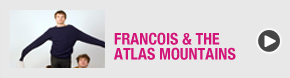francois & the atlas mountains