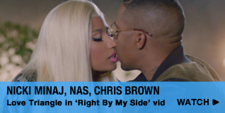 Nicki Minaj, Nas, Chris Brown: Love Triangle in 'Right By My Side' Vid