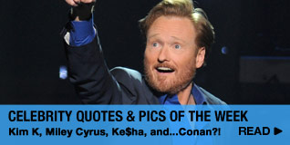 Celebrity Quotes & Pics of the Week: Kim K, Miley Cyrus, Ke$ha, and...Conan?!