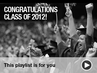 Congratulations Class of 2012! This playlist is for you