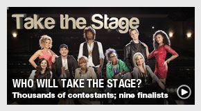 Take the Stage: Thousands of Contestants. Nine Finalists. Who will Take the Stage?