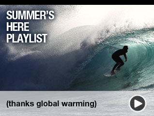Summer's Here Playlist (thanks global warming) 
