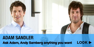 Ask Adam, Andy Samberg anything you want, seriously