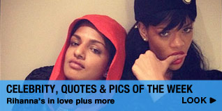 Celebrity, quotes & pics of The Week: Rihanna's in love. Plus more!