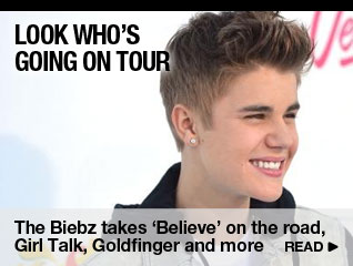 Look who's going on tour: The Biebz takes 'Believe' on the road, Girl Talk, Goldfinger and more are hitting it too