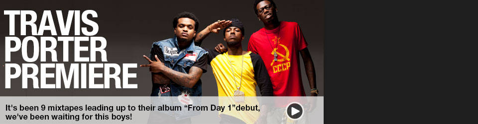 Album Premiere: Travis Porter "From Day 1"