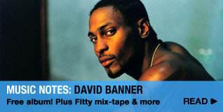 Music Notes: David Banner Free album! Plus Fitty mix-tape & Kristen Wiig sings