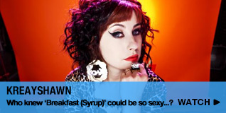 Kreayshawn Who knew ‘Breakfast (Syrup)’ could be so sexy...?