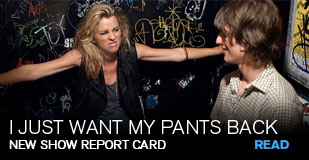 I Just Want My Pants Back: New Show Report Card