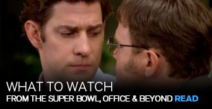 What to Watch: From the Super Bowl and beyond