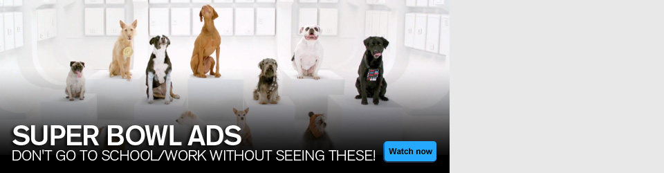 Super Bowl Ads: Don't go without seenig these!