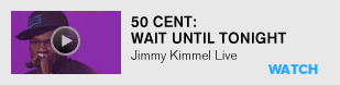 Wait Until Tonight - 50 Cent on Jimmy Kimmel Live