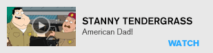 Stanny Tendergrass: American Dad!