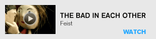 Feist: The Bad in Each Other