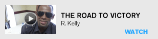 The Road to Victory - R. Kelly