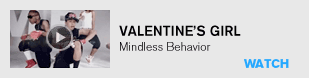 Valentine's Girl: Mindless Behavior
