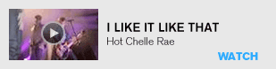 I Like It Like That: Hot Chelle Rae