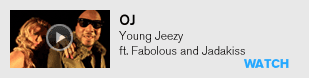 OJ (Explicit) ft. Fabolous, Jadakiss: Young Jeezy