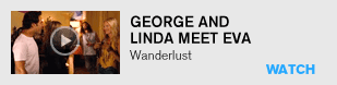 George and Linda meet Eva: Wanderlust